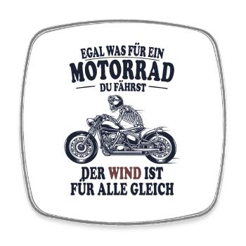 Motorrad Spruch Der Wind ist für alle gleich - Viereckiger Kühlschrankmagnet - Weiß - Vorne