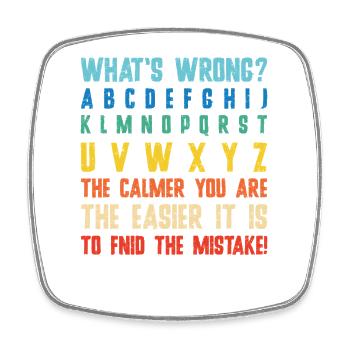 What's Wrong Funny teacher classroom - Square fridge magnet - white - Front