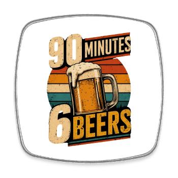 90 Minutes 6 Beers - Square fridge magnet - white - Front