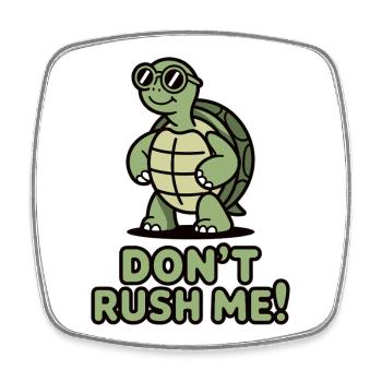 Don’t Rush Me Shirt mit Schildkröte - Viereckiger Kühlschrankmagnet - Weiß - Vorne