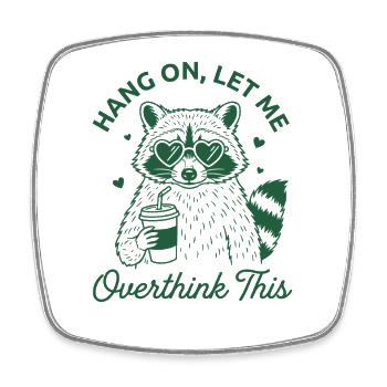 Funny Overthink Shirt Hang On Let Me Overthink - Viereckiger Kühlschrankmagnet - Weiß - Vorne