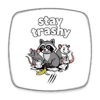 Stay trashy. Funny raccoon - Square fridge magnet - white - Front