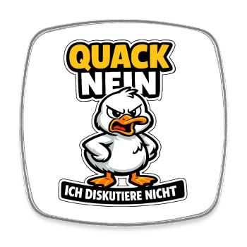 Quack Nein ich diskutiere nicht Ente Spruch - Viereckiger Kühlschrankmagnet - Weiß - Vorne