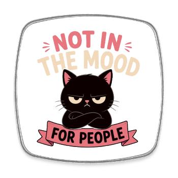 Not in the mood for humans cat funny - Square fridge magnet - white - Front