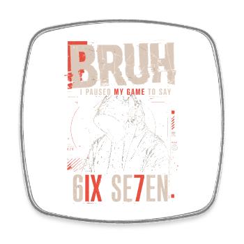 Bruh Pause Game 6IX SE7EN Hoodie - Viereckiger Kühlschrankmagnet - Weiß - Vorne