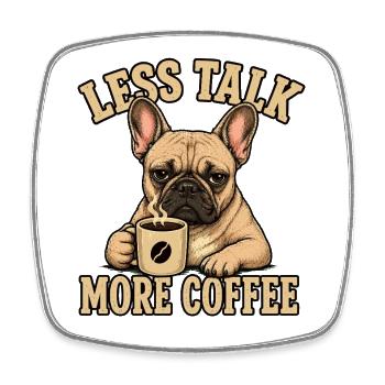 French Bulldog Coffee Saying Shirt - Square fridge magnet - white - Front