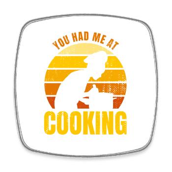 You Had Me At Cooking - Square fridge magnet - white - Front