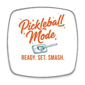 Pickleball Mode Ready Set Smash Funny Player Love - Square fridge magnet - white - Front