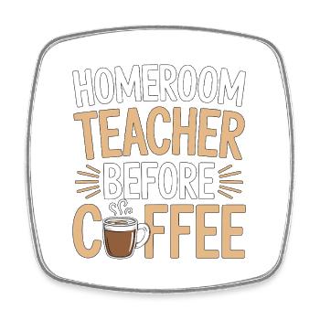 Homeroom Teacher Before Class Advisor Coffee Lover - Square fridge magnet - white - Front