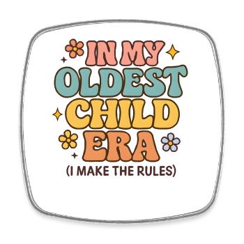 Daughter Family Humor In My Oldest Child Era - Square fridge magnet - white - Front