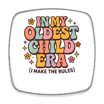 Daughter Family Humor In My Oldest Child Era - Square fridge magnet - white - Front