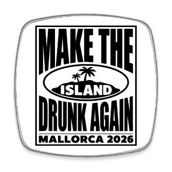 Malle 2026 MAKE THE ISLAND DRUNK AGAIN 2026 - Viereckiger Kühlschrankmagnet - Weiß - Vorne