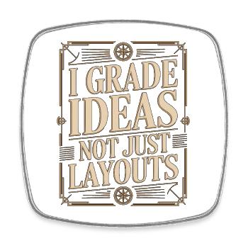 Designer Educator I Grade Ideas Design Instructor - Square fridge magnet - white - Front