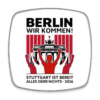 Berlin wir kommen! – Stuttgart Berlin Finale - Viereckiger Kühlschrankmagnet - Weiß - Vorne