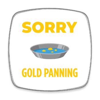 Gold Panning Funny Traditional Mining Miner Quote - Square fridge magnet - white - Front