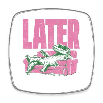 LATER Alligator Lounge - Viereckiger Kühlschrankmagnet - Weiß - Vorne