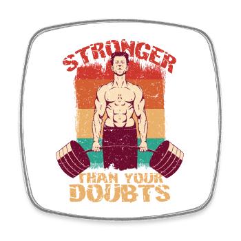 Fitness Trainer Stronger Than Your Doubts - Square fridge magnet - white - Front