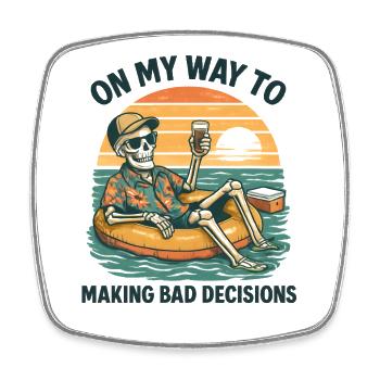 Urlaub Humor On My Way To Making Bad Decisions  - Viereckiger Kühlschrankmagnet - Weiß - Vorne