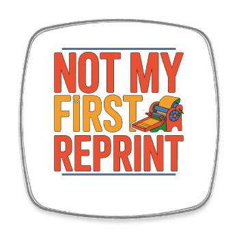 Print Designer Not My First Reprint Print Expert - Square fridge magnet - white - Front