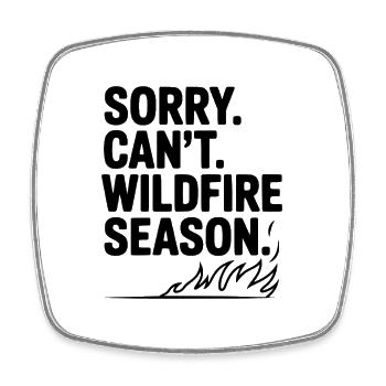 Entschuldigung. Geht nicht. Waldbrandsaison. - Viereckiger Kühlschrankmagnet - Weiß - Vorne