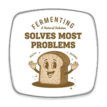 La fermentation au pain au levain résout la plupart des solutions - Magnet carré - blanc - Devant