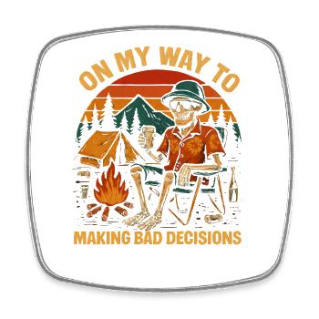 Camping Humor On My Way To Making Bad Decisions  - Viereckiger Kühlschrankmagnet - Weiß - Vorne