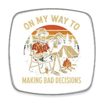 Camping Humor On My Way To Making Bad Decisions  - Viereckiger Kühlschrankmagnet - Weiß - Vorne