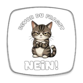 Bevor du fragst Katze - Viereckiger Kühlschrankmagnet - Weiß - Vorne