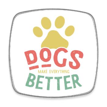 Dogs Make Life Better – Hunde machen alles besser - Viereckiger Kühlschrankmagnet - Weiß - Vorne