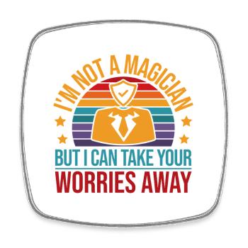 Insurance Agent Take Worries Away Funny Insurance - Square fridge magnet - white - Front