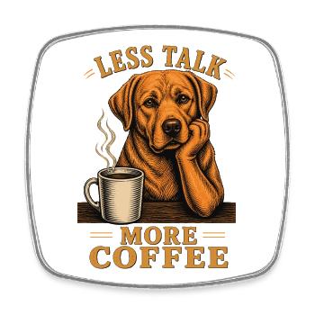 Moins de Parler Plus de Café Chemise Kaffee Labrador - Magnet carré - blanc - Devant