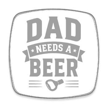 Dad needs a Beer Flaschenöffner für Väter - Viereckiger Kühlschrankmagnet - Weiß - Vorne
