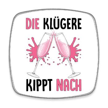 Die Klügere Kippt Nach - Viereckiger Kühlschrankmagnet - Weiß - Vorne