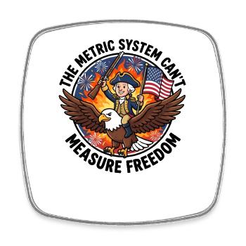 The metric system cannot measure freedom - Square fridge magnet - white - Front