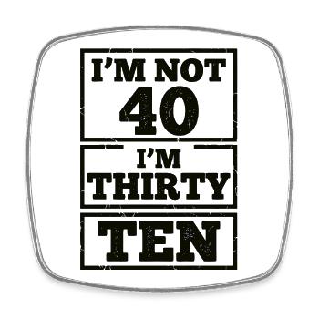 Ich Bin Nicht 40, Ich Habe 30. Geburtstag - Viereckiger Kühlschrankmagnet - Weiß - Vorne