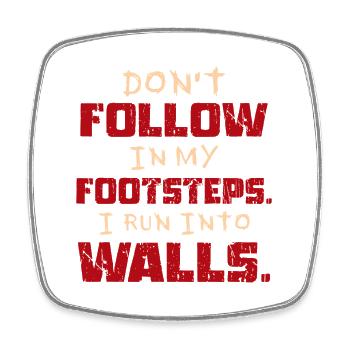 Don't Follow In My Footsteps Funny Distressed Art - Viereckiger Kühlschrankmagnet - Weiß - Vorne