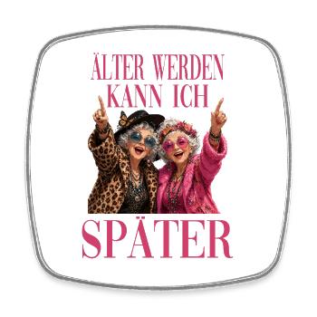  Älter Werden Kann Ich Später Lustiger Oma Spruch - Viereckiger Kühlschrankmagnet - Weiß - Vorne