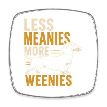 Weniger Gemein Mehr Weenies - Viereckiger Kühlschrankmagnet - Weiß - Vorne