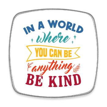 In A World Where You Can Be Anything Be Kind Art - Viereckiger Kühlschrankmagnet - Weiß - Vorne