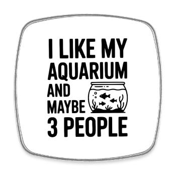 J’aime mon aquarium et peut-être trois personnes - Magnet carré - blanc - Devant