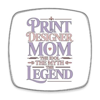 Print Designer Mom The Idol The Myth Print Expert - Square fridge magnet - white - Front