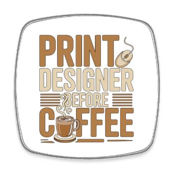 Print Designer Before Graphic Artist Coffee Lover - Square fridge magnet - white - Front
