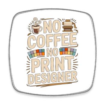 Print Designer No Coffee Print Expert Coffee Lover - Square fridge magnet - white - Front