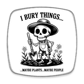 Skeleton Gardener: I Bury Things - Square fridge magnet - white - Front