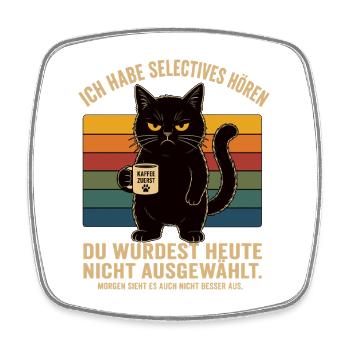 Selektives Hören Katze Kaffee Shirt - Viereckiger Kühlschrankmagnet - Weiß - Vorne