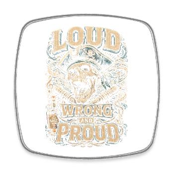Shanty Chor Seemannslieder Loud Wrong And Proud - Viereckiger Kühlschrankmagnet - Weiß - Vorne