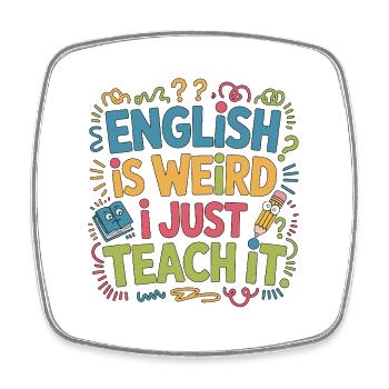 ESL Teacher English Is Weird I Just ESL Educator - Square fridge magnet - white - Front