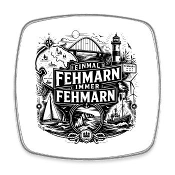 Fehmarn - Einmal Fehmarn immer Fehmarn - Viereckiger Kühlschrankmagnet - Weiß - Vorne