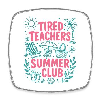 Tired Teachers Summer Club Teacher Shirt - Square fridge magnet - white - Front