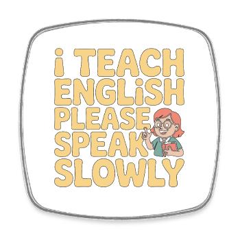 ESL Teacher I Teach English Speak ESL Education - Square fridge magnet - white - Front